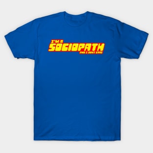 I'm a sociopath and I dont care T-Shirt